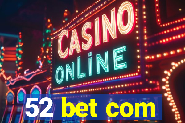 52 bet com